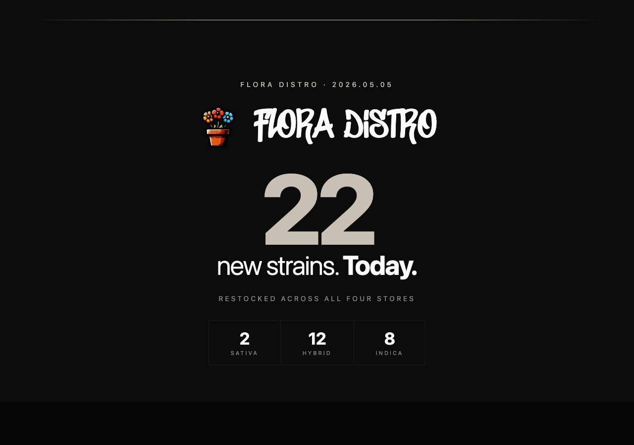 Flora Distro — 22 new strains today